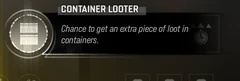 Container Looter selected Trait tooltip: Chance to get an extra piece of loot in containers.