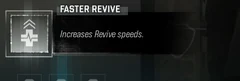 Faster Revive selected Trait tooltip: Increases Revive speeds.